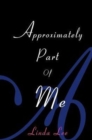Approximately Part of Me - Book