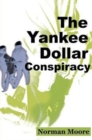 The Yankee Dollar Conspiracy - Book