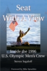 Seat with a View : Inside the 1996 U.S. Olympic Men's Crew - Book