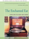 The Enchanted Ear : Or Lured Into the Music Box Cosmos - Book
