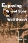 Exposing the Wheel Spin on Wall Street - Book