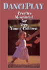 DancePlay : Creative Movement for Very Young Children - Book
