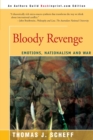 Bloody Revenge : Emotions, Nationalism and War - Book