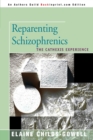 Reparenting Schizophrenics : The Cathexis Experience - Book