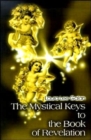 The Mystical Keys to the Book of Revelation - Book