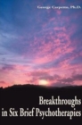 Breakthroughs in Six Brief Psychotherapies - Book