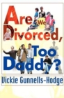 Are We Divorced, Too Daddy? - Book