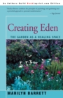 Creating Eden : The Garden as a Healing Space - Book