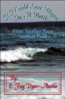 If I Could Save Rhyme in a Bottle : From Another Place...Another Time - Book