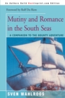 Mutiny and Romance in the South Seas : A Companion to the Bounty Adventure - Book