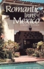 Romantic Inns of Mexico : A Selective Guide to Charming Accommodations South of the Border - Book
