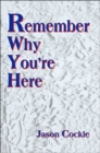 Remember Why You're Here - Book