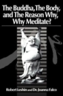 The Buddha the Body and the Reason Why? : Why Meditate? - Book