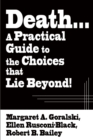 Death...a Practical Guide to the Choices That Lie Beyond! - Book