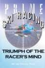 Prime Ski Racing : Triumph of the Racer's Mind - Book