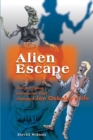 Alien Escape : The Terrifying Encounter That Changed Jon Oakeley's Life - Book