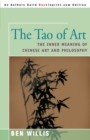 The Tao of Art : The Inner Meaning of Chinese Art and Philosophy - Book