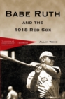 Babe Ruth and the 1918 Red Sox - Book