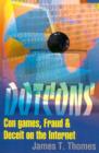 Dotcons : Con Games, Fraud, and Deceit on the Internet - Book