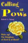 Calling All POWs : Wake Up! the Kingdom of God is at Hand! - Book