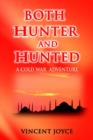 Both Hunter and Hunted : Both Hunter and Hunted Rely on God--Turkish Proverb - Book