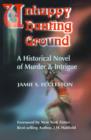 Unhappy Hunting Ground : A Historical Novel of Murder & Intrigue - Book