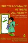 Are You Gonna Be in There All Night? : Fifty Great Reasons to Love Living Alone - Book