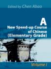 A New Speed-Up Course of Chinese (Elementary Grade) : Volume I - Book