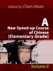 A New Speed-Up Course of Chinese (Elementary Grade) : Volume II - Book