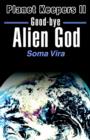 Good-Bye Alien God - Book