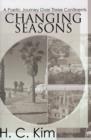 Changing Seasons : A Poetic Journey Over Three Continents - Book