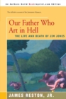 Our Father Who Are in Hell : The Life and Death of Jim Jones - Book