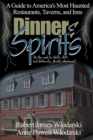 Dinner and Spirits : A Guide to America's Most Haunted Restaurants, Taverns, and Inns - Book