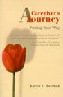 A Caregiver's Journey : Finding Your Way - Book