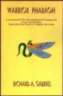 Warrior Pharaoh : A Chronicle of the Life and Deeds of Thutmose III, Great Lion of Egypt, Told in His Own Words to Thaneni the Scribe - Book