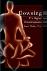 Dowsing for Higher Consciousness - Book