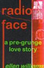 Radio Face : A Pre-Grunge Love Story - Book