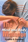 The Mind and Body Massage : The Guide to Ultimate Relaxation Uniting Massage, Music and Aroma Therapies - Book