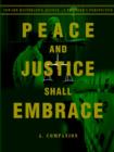 Peace and Justice Shall Embrace : Toward Restorative Justice...a Prisoner's Perspective - Book