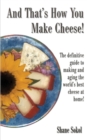 And That's How You Make Cheese! - Book