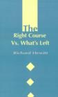 The Right Course Vs. What's Left - Book
