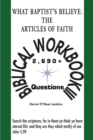 What Baptist's Believe: The Articles of Faith : Biblical Workbook III: 2690+ Questions - Book