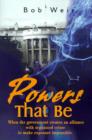 Powers That Be : When the Government Creates an Alliance with Organized Crime to Make Exposure Impossible - Book