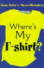 Where's My T-Shirt? - Book