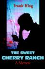 The Sweet Cherry Ranch : A Memoir - Book