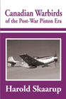 Canadian Warbirds of the Post-War Piston Era - Book