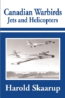 Canadian Warbirds Jets and Helicopters - Book