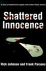 Shattered Innocence : A Story of Adolescent Tragedy and Broken Family Dreams - Book