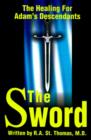 The Sword : The Healing for Adams' Descendants - Book