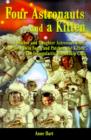 Four Astronauts and a Kitten : A Mother and Daughter Astronaut Team, the Teen Twin Sons, and Patches, the Kitten: The Intergalactic Friendship Club - Book